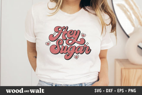 Hey Sugar SVG | Retro Valentine Cut File SVG Wood And Walt 