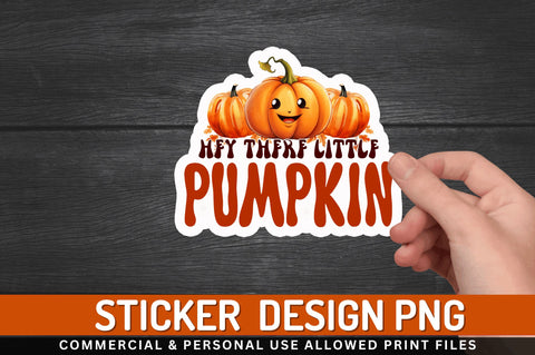 Hey there little pumpkin Stickers Design Sublimation Regulrcrative 