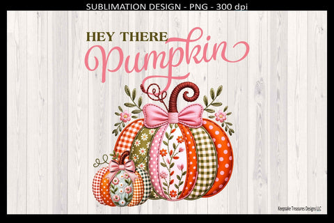 Hey There Pumpkin, Faux Embroidery Pumpkins and Coquette Bow, Fall Sublimation Png Design Sublimation Keepsake Treasures Designs LLC. 