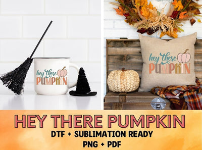 Hey There Pumpkin Sublimation DTF Ready PNG PDF | VIP Extended Use License SVG So Fontsy VIP Design Shop