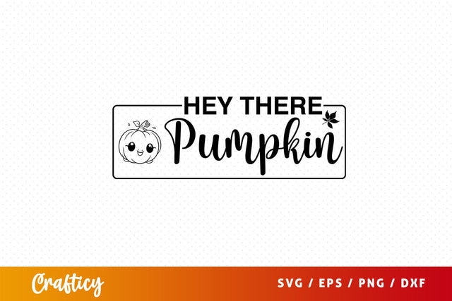Hey there pumpkin svg Design SVG Designangry 