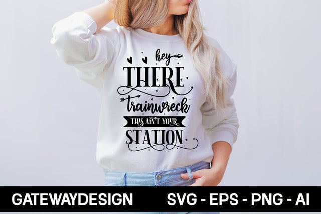 Hey There Trainwreck This Ain't Your Station Svg Design SVG designmaster24 