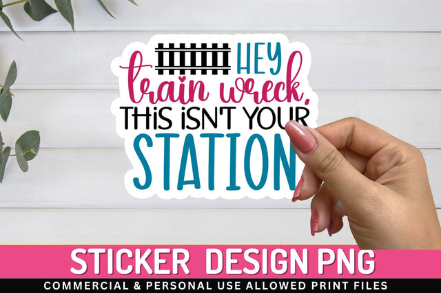 Hey train wreck Sticker Design Sublimation Regulrcrative 