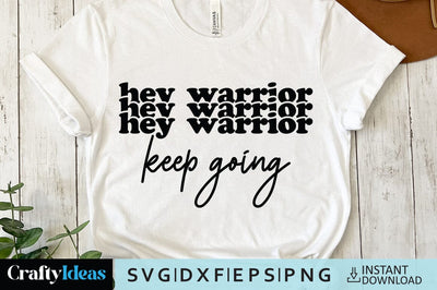 Hey Warrior keep going SVG Crafty Ideas 