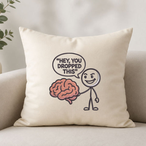 Hey You Dropped This Brain Machine Embroidery Design – Funny Sarcastic Embroidery File Embroidery/Applique DESIGNS PatternFeed8 
