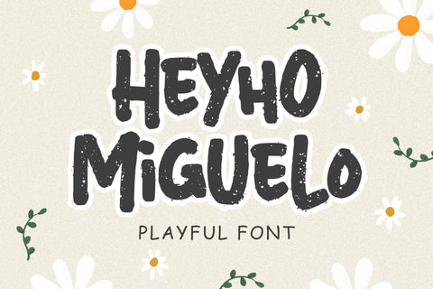 Heyho Miguelo! – Playful Font Font Arterfak Project 