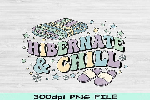 Hibernate and Chill PNG, Winter Quote PNG, Cozy Sublimation Design, Funny Winter Clipart, Cold Weather PNG for Shirts, Mugs, Winter Png SVG TiffsCraftyCreations 