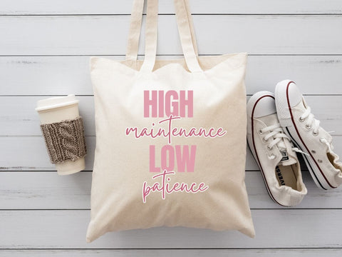 High Maintenance Low Patience – SVG Cut File for Mugs & Tees SVG So Fontsy VIP Design Shop 