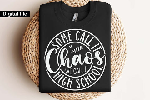 High School teacher t shirt, Some call it chaos we call it High School,Teacher Svg, Cool Teacher svg, Cut files,Teacher T-shirt svg, gift for her SVG Isabella Machell 