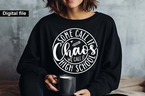 High School teacher t shirt, Some call it chaos we call it High School,Teacher Svg, Cool Teacher svg, Cut files,Teacher T-shirt svg, gift for her SVG Isabella Machell 