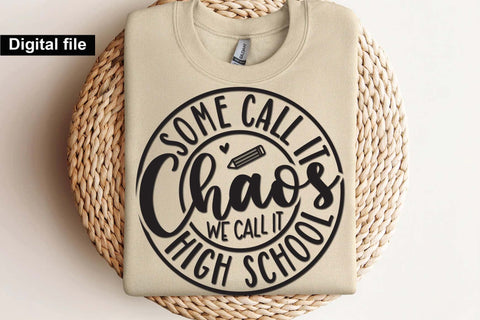 High School teacher t shirt, Some call it chaos we call it High School,Teacher Svg, Cool Teacher svg, Cut files,Teacher T-shirt svg, gift for her SVG Isabella Machell 