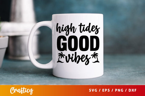 High tides good vibes SVG Design SVG Designangry 