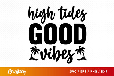 High tides good vibes SVG Design SVG Designangry 