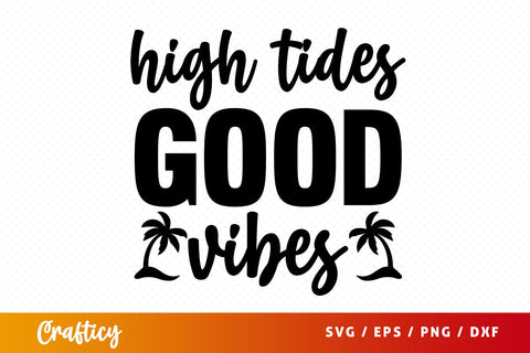High tides good vibes SVG Design SVG Designangry 