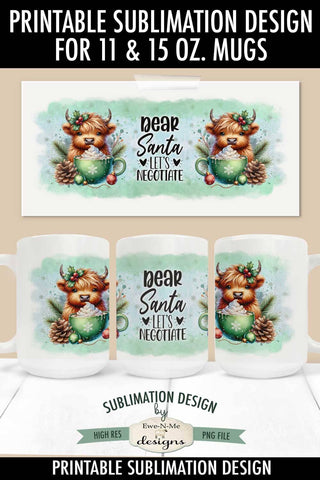 Highland Cow Dear Santa Lets Negotiate 11 & 15 oz Mug Sublimation Design Sublimation Ewe-N-Me Designs 