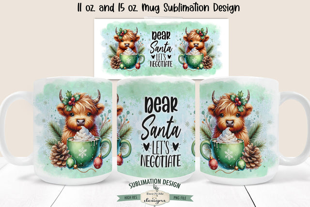 Highland Cow Dear Santa Lets Negotiate 11 & 15 oz Mug Sublimation Design Sublimation Ewe-N-Me Designs 