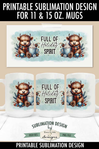 Highland Cow Full Of Holiday Spirit 11 & 15 oz Mug Sublimation Design Sublimation Ewe-N-Me Designs 