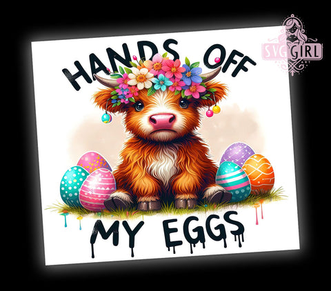 Highland Cow, Hands Off My Eggs, 20oz Tumbler, Sublimation Design, Farmhouse Decor, Cute Cow Gift, Rustic Kitchenware Sublimation SvggirlplusArt 
