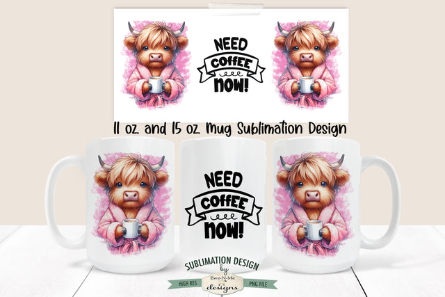 Highland Cow Need Coffee Pink Sublimation Mug - 11 & 15 oz. PNG Sublimation Ewe-N-Me Designs 