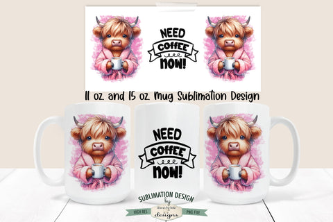 Highland Cow Need Coffee Pink Sublimation Mug - 11 & 15 oz. PNG Sublimation Ewe-N-Me Designs 