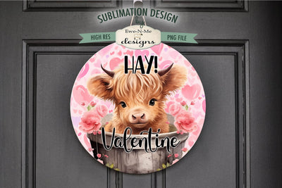 Highland Cow Round Valentine Sublimation Design | Hay Valentine Sublimation Ewe-N-Me Designs 