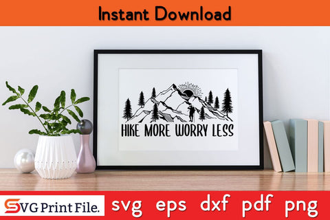 HIKE MORE WORRY LESS Camping SVG PNG Craft Cut File SVG SVG Print File 