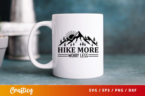 Hike more worry less SVG Design SVG Designangry 