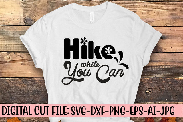 Hike While You Can SVG Syaman 