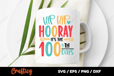 Hip hip hooray its the 100 th day SVG Design SVG Designangry 