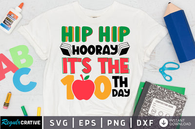 hip hip hooray it's the 100th day SVG Design SVG Regulrcrative 