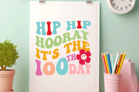 Hip hip hooray its the 100th day SVG Design SVG Regulrcrative 