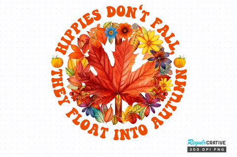 Hippies don't fall, they float into autumn png design Sublimation Regulrcrative 