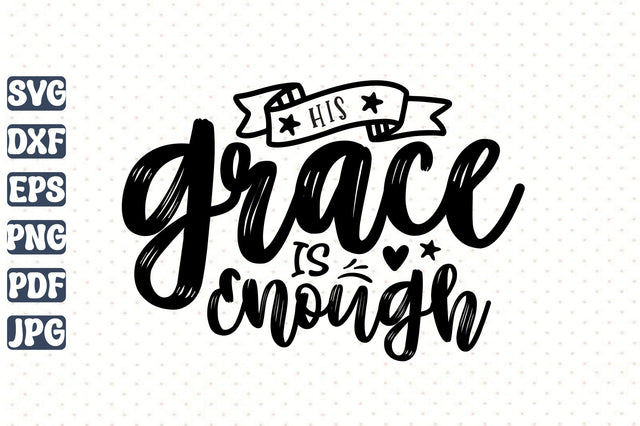 His Grace is Enough svg SVG orpitasn 