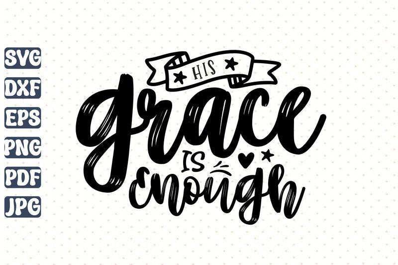 His Grace is Enough svg SVG orpitasn 
