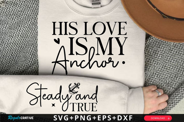 His Love is My Anchor Sleeve SVG Design, Christian Sleeve SVG, Faith SVG Design, Jesus Sleeve SVG SVG Regulrcrative 