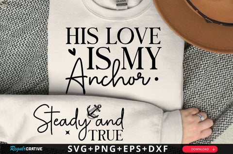 His Love is My Anchor Sleeve SVG Design, Christian Sleeve SVG, Faith SVG Design, Jesus Sleeve SVG SVG Regulrcrative 