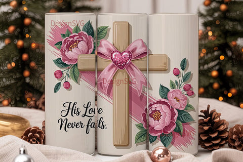 His Love Never Fails Tumbler Wrap Sublimation DesignSVG 
