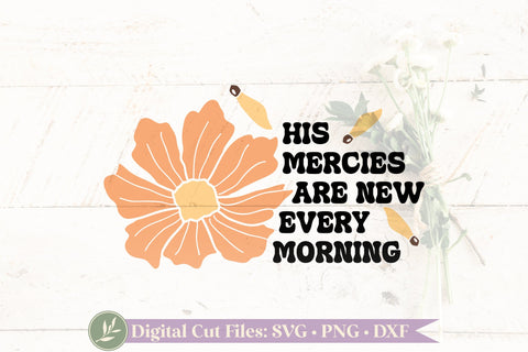 His Mercies Are New SVG, Christian SVG SVG LilleJuniper 