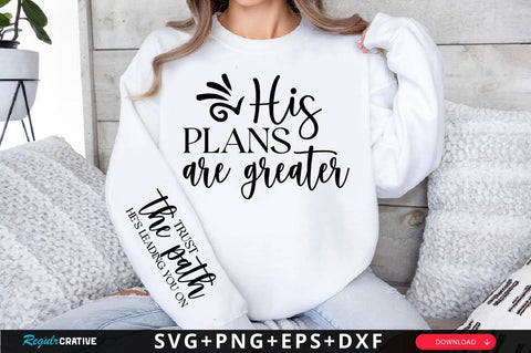 His Plans Are Greater Sleeve SVG Design SVG Regulrcrative 