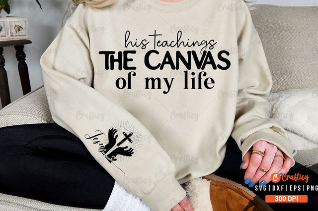 His teachings the canvas of my life Sleeve SVG Design SVG Designangry 