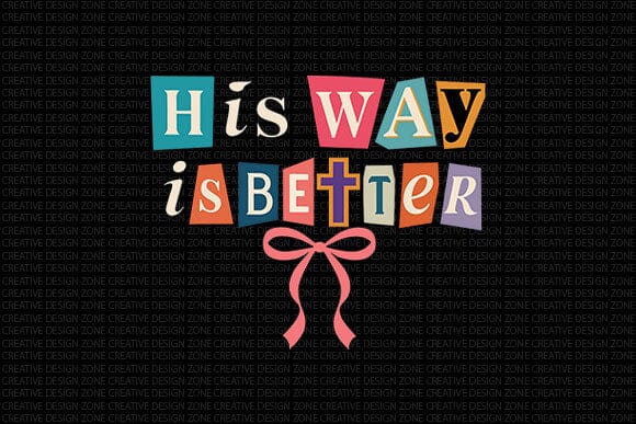 His Way Is Better PNG Christian Faith Quote Colorful Design SVG BillahCrafts 