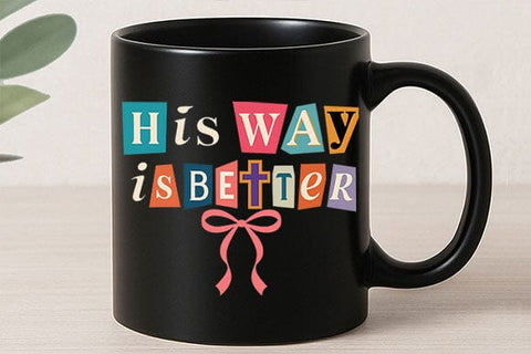 His Way Is Better PNG Christian Faith Quote Colorful Design SVG BillahCrafts 