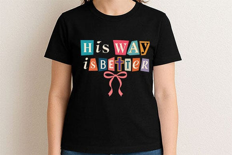 His Way Is Better PNG Christian Faith Quote Colorful Design SVG BillahCrafts 