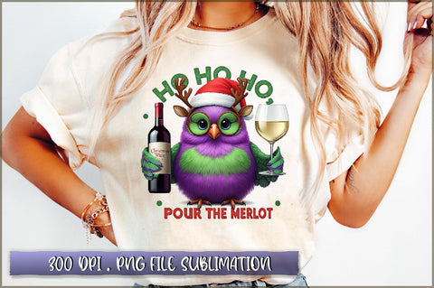 Ho ho ho pour the merlot Sublimation Sublimation Shetara Begum 