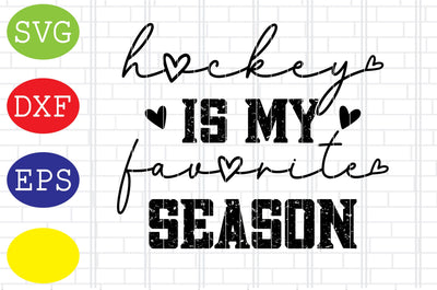 Hockey Is My Favorite Season Svg, Ice Hockey Svg, Hockey SticksSvg, Winter Sport Svg, Jpg, Eps, Dxf Files SVG DigitalSvgFiles 