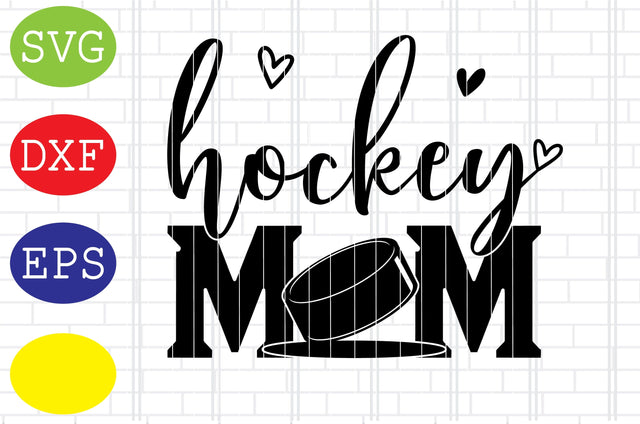 Hockey Mom Svg, Ice Hockey Svg, Hockey SticksSvg, Winter Sport Svg, Jpg, Eps, Dxf Files SVG DigitalSvgFiles 