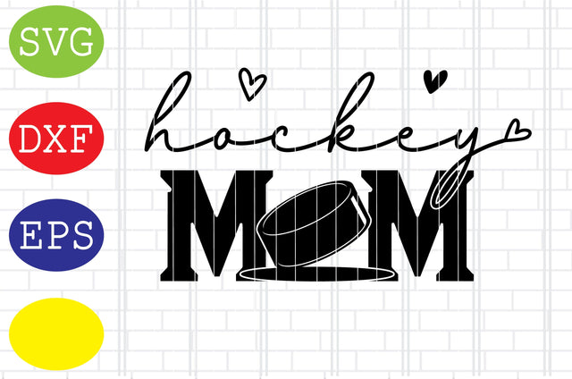 Hockey Mom Svg, Ice Hockey Svg, Hockey SticksSvg, Winter Sport Svg, Jpg, Eps, Dxf Files SVG DigitalSvgFiles 