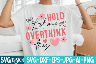 Hold let me Overthink this SVG Design,Hold let me Overthink this Sublimation SVG BlackCatsMedia 