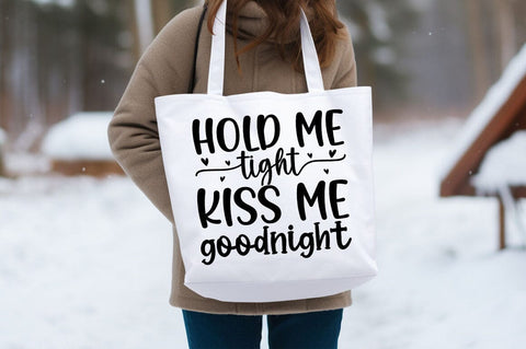 Hold me tight kiss me goodnight SVG Design SVG Designangry 