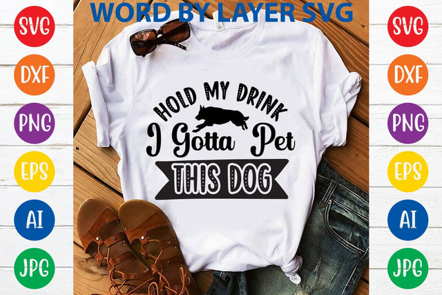 Hold My Drink I Gotta Pet This Dog SVG DESIGN SVG Rafiqul20606 